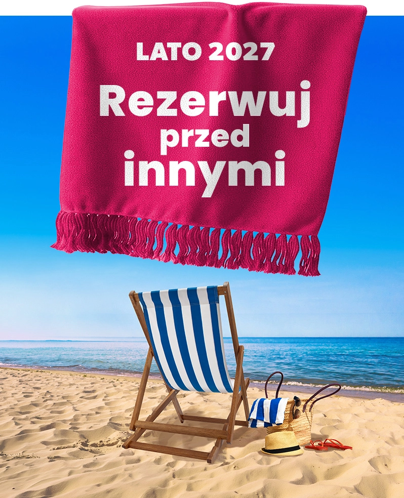 Lato 2027: Rezerwuj przed innymi