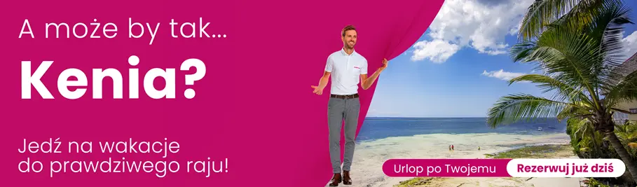 Baner A może by tak Kenia? Jedź na wakacje do prawdziwego raju