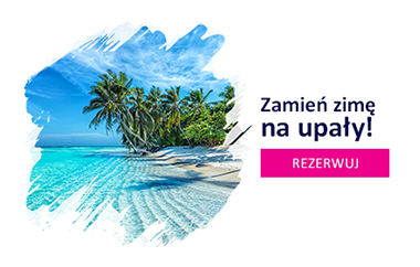 Zamień zimę na upały