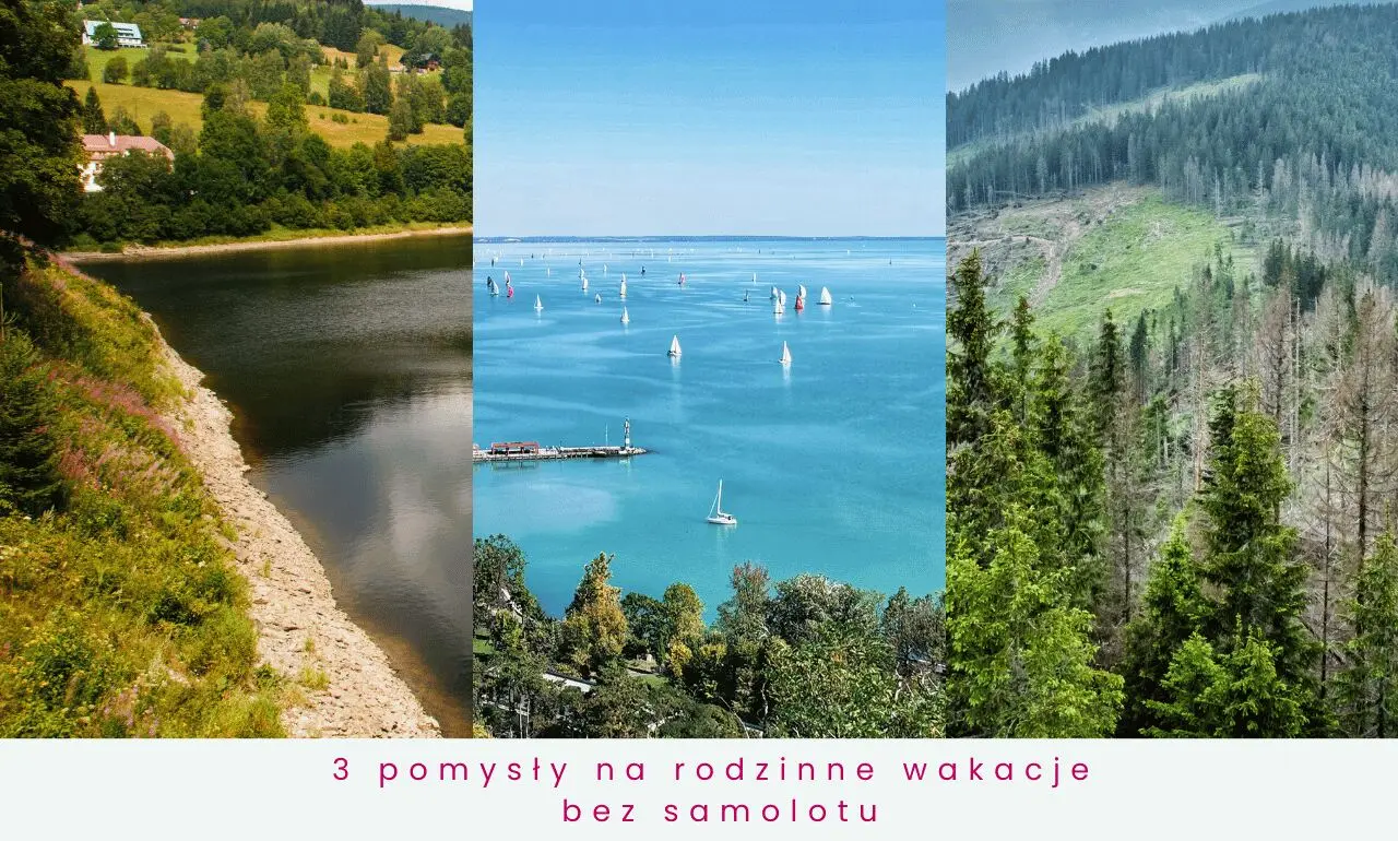 3 pomysły na rodzinne lato bez samolotu &ndash; tanio, blisko i wygodnie